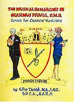 The Musical Researches of Erasimus Pflugg, D.M.D, by Ellie Dust&eacute;, M.A., I.R.S., S.P.C.A., A.A.R.P.