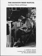 The Bassoon Reed Manual: Lou Skinners Techniques, by J.R. McKay, R.Hinkle, &amp; W. Woodward