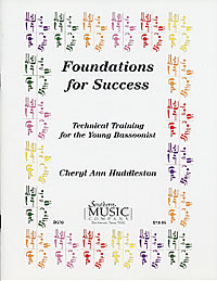 Huddleston: Foundations for Success: Technical training for the young bassoonist.
